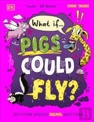 What If... Pigs Could Fly?