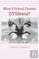 What If School Creates Dyslexia?