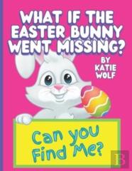 What If The Easter Bunny Went Missing?