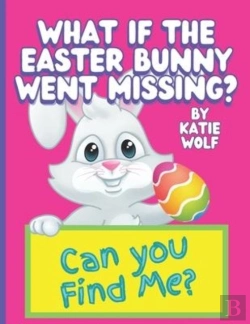 Bertrand.pt - What If The Easter Bunny Went Missing?