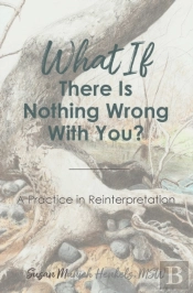 What If There Is Nothing Wrong With You