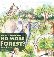 What If There Was No More Forest