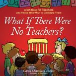 What If There Were No Teachers?