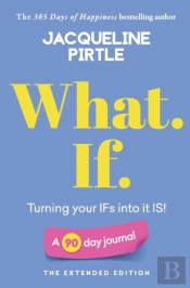 What. If. - Turning Your Ifs Into It Is