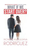 What If We Start Over?