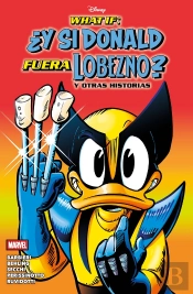 What If Y Si Donald Fuera Lobezno Y Otras Historias