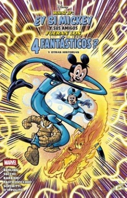 Bertrand.pt - What If: ¿Y Si Mickey Y Sus Amigos Fueran Los 4 Fantasticos? Y Otras Historias
