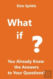 What If You Already Knew The Answers To Your Questions?