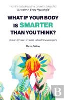 What If Your Body Is Smarter Than You Think?