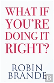 What If You'Re Doing It Right?