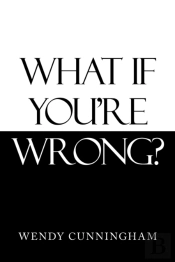 What If You'Re Wrong?