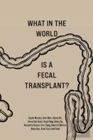 What In The World Is A Fecal Transplant?