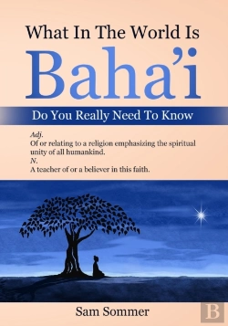 Bertrand.pt - What In The World Is Baha'I Do You Really Need To Know