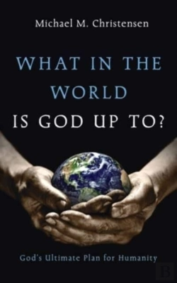Bertrand.pt - What In The World Is God Up To?