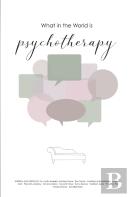 What In The World Is Psychotherapy?