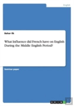 Bertrand.pt - What Influence Did French Have On English During The Middle English Period?