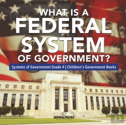Bertrand.pt - What Is A Federal System Of Government? | Systems Of Government Grade 4 | Children'S Government Books
