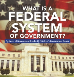 Bertrand.pt - What Is A Federal System Of Government? | Systems Of Government Grade 4 | Children'S Government Books
