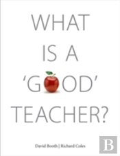 What Is A 'Good' Teacher?