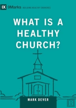 Bertrand.pt - What Is A Healthy Church?