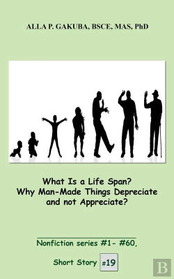 Bertrand.pt - What Is A Life Span?  Why Man-Made Things Depreciate And Not Appreciate?