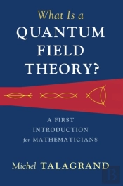 What Is A Quantum Field Theory?