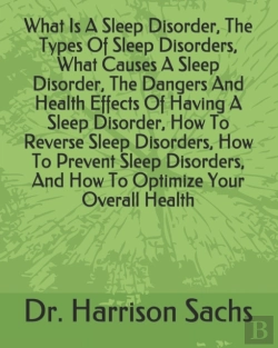 Bertrand.pt - What Is A Sleep Disorder, The Types Of Sleep Disorders, What Causes A Sleep Disorder, The Dangers And Health Effects Of Having A Sleep Disorder, How To Reverse Sleep Disorders, How To Prevent Sleep Di