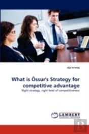 What Is A-Ssur'S Strategy For Competitive Advantage