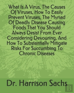 Bertrand.pt - What Is A Virus, The Causes Of Viruses, How To Easily Prevent Viruses, The Myriad Of Deadly Disease Causing Foods That You Should Always Desist From Ever Considering Devouring, And How To Substantiall