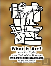 What Is Art? Learn Art Styles  With Black White Drawings Overlapping Modern Landscapes By Artist Grace Divine