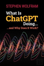 What Is Chatgpt Doing ... And Why Does It Work?