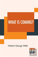 What Is Coming?