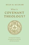 What Is Covenant Theology?