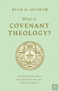 Bertrand.pt - What Is Covenant Theology?