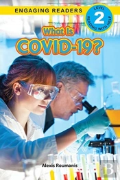 What Is Covid-19? (Engaging Readers, Level 2)