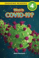 What Is Covid-19? (Engaging Readers, Level 4)