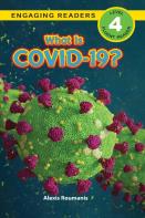 What Is Covid-19? (Engaging Readers, Level 4)
