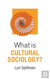 What Is Cultural Sociology?