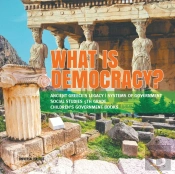 What Is Democracy? Ancient Greece'S Legacy Systems Of Government Social Studies 5th Grade Children'S Government Books