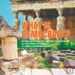 Bertrand.pt - What Is Democracy? Ancient Greece'S Legacy Systems Of Government Social Studies 5th Grade Children'S Government Books