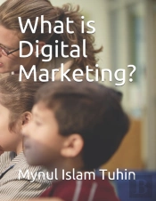 What Is Digital Marketing?