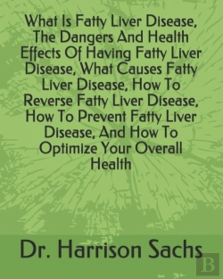 Bertrand.pt - What Is Fatty Liver Disease, The Dangers And Health Effects Of Having Fatty Liver Disease, What Causes Fatty Liver Disease, How To Reverse Fatty Liver Disease, How To Prevent Fatty Liver Disease, And 