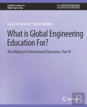 What Is Global Engineering Education For? The Making Of International Educators, Part Iii