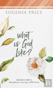 What Is God Like?