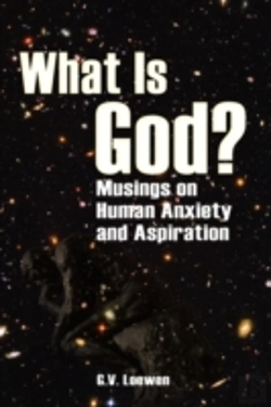 Bertrand.pt - What Is God? Musings On Human Anxiety And Aspirations