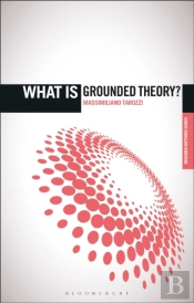 What Is Grounded Theory?