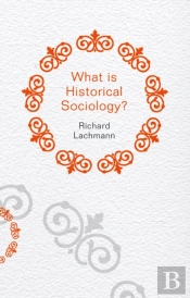 What Is Historical Sociology?