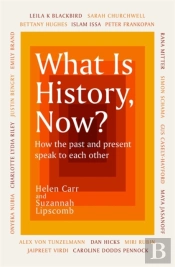 What Is History, Now?