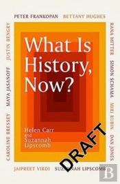 What Is History, Now?