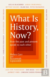 What Is History, Now?